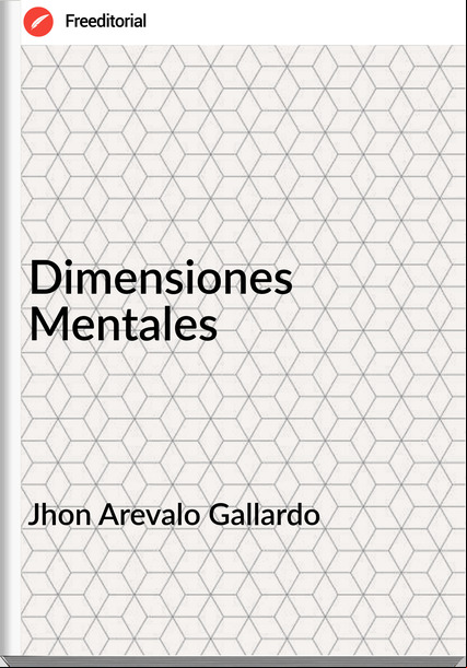 Jhon Arevalo Gallardo - Dimensiones Mentales