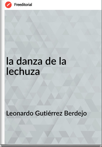 Leonardo Gutiérrez Berdejo - la danza de la lechuza