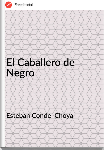 Esteban Conde  Choya - El Caballero de Negro