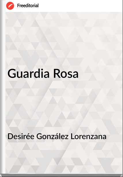 Desirée González Lorenzana - Guardia Rosa