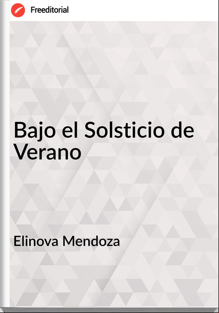 Elinova Mendoza - Bajo el Solsticio de Verano