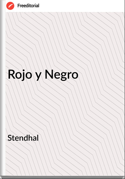 Stendhal - Rojo y Negro