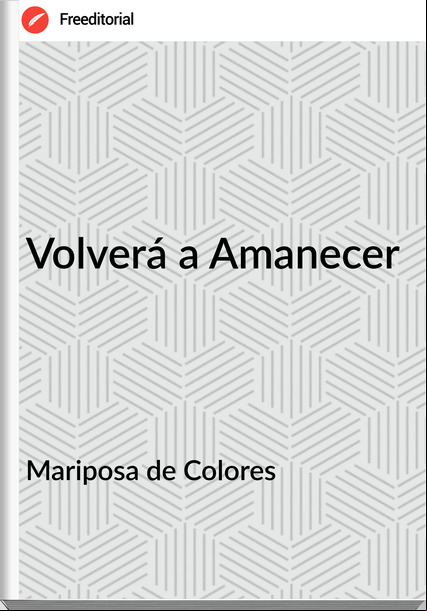 Mariposa de Colores - Volverá a Amanecer