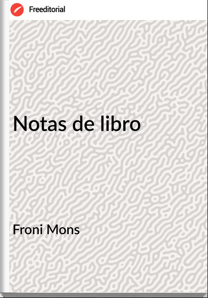 Froni Mons - Notas de libro