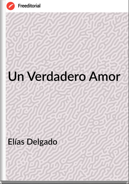Elías Delgado - Un Verdadero Amor