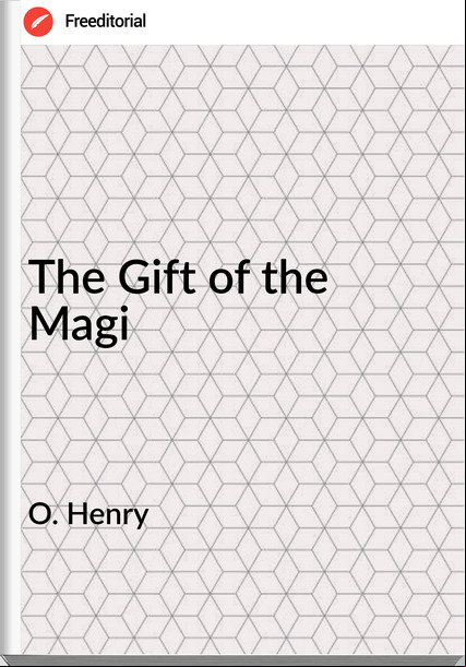O. Henry - The Gift of the  Magi