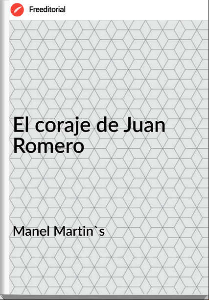 Manel Martin's - El coraje de Juan Romero