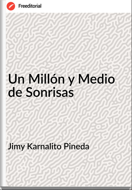 Jimy Karnalito Pineda - Un Millón y Medio de Sonrisas