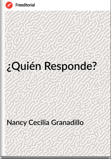 Nancy Cecilia Granadillo - ¿Quién Responde?