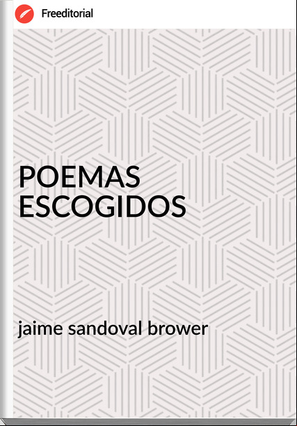 jaime sandoval brower - POEMAS ESCOGIDOS