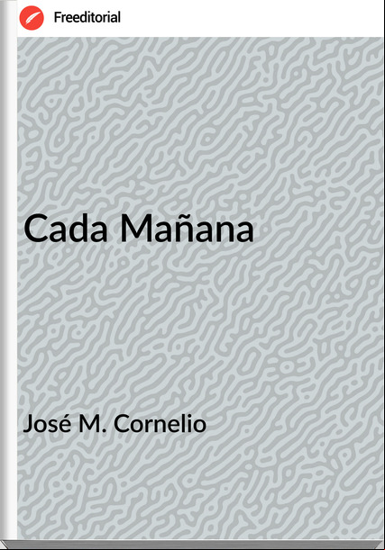 José M. Cornelio - Cada Mañana