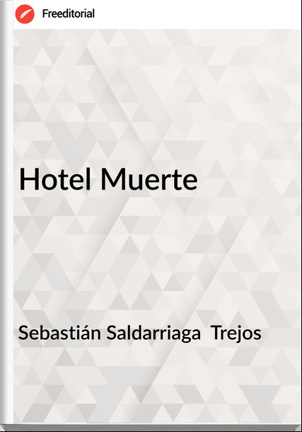Sebastián Saldarriaga  Trejos - Hotel Muerte