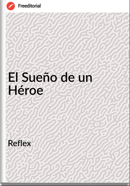 Reflex - El Sueño de un Héroe