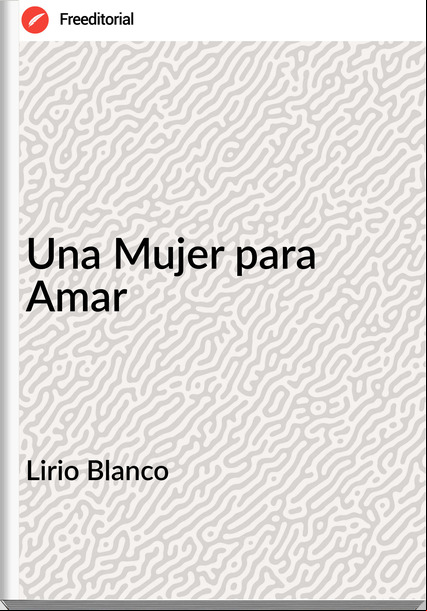 Lirio Blanco - Una Mujer para Amar