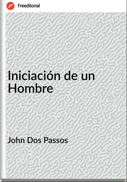  John Dos os - Iniciación de un Hombre