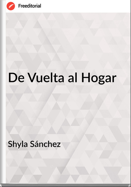 Shyla Sánchez - De Vuelta al Hogar
