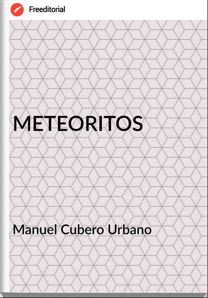 Manuel Cubero Urbano - METEORITOS