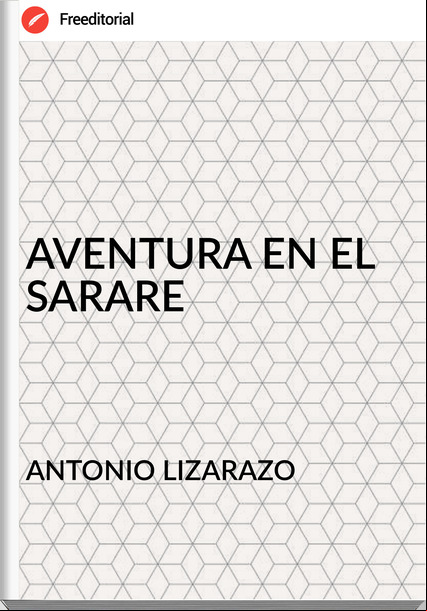 ANTONIO LIZARAZO - AVENTURA EN EL SARARE