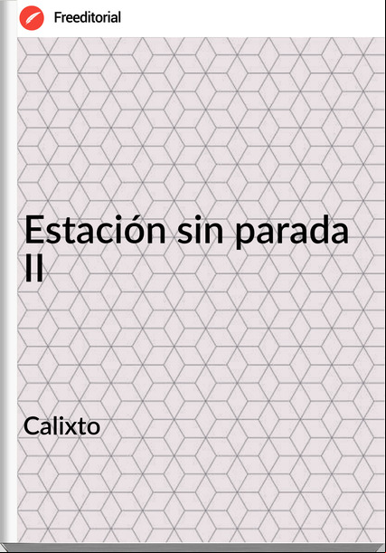 Calixto Estación sin parada II