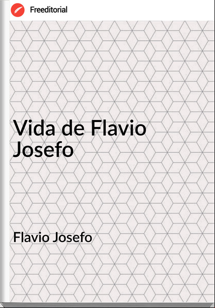 Flavio Josefo - Vida de Flavio Josefo