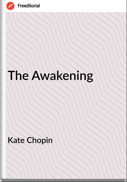 Kate Chopin The Awakening