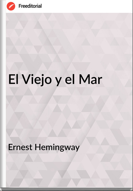 Ernest Hemingway - El Viejo y el Mar