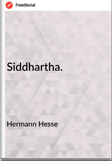 Hermann Hesse - Siddhartha.