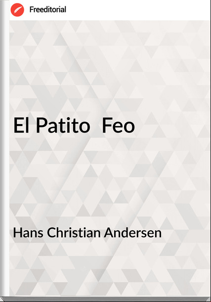 Hans Christian Andersen El Patito Feo