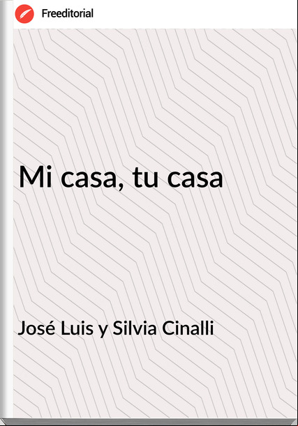 José Luis y Silvia Cinalli - Mi casa, tu casa