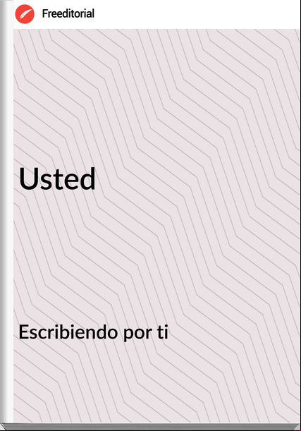 Escribiendo por ti - Usted
