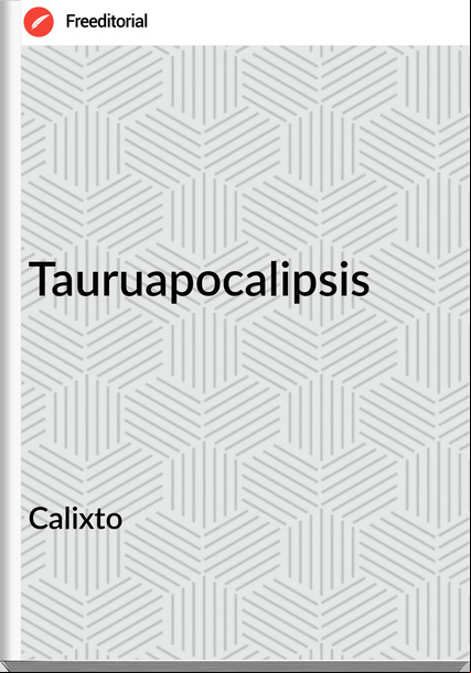 Calixto - Tauruapocalipsis