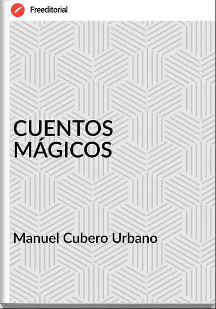 Manuel Cubero Urbano - CUENTOS MÁGICOS
