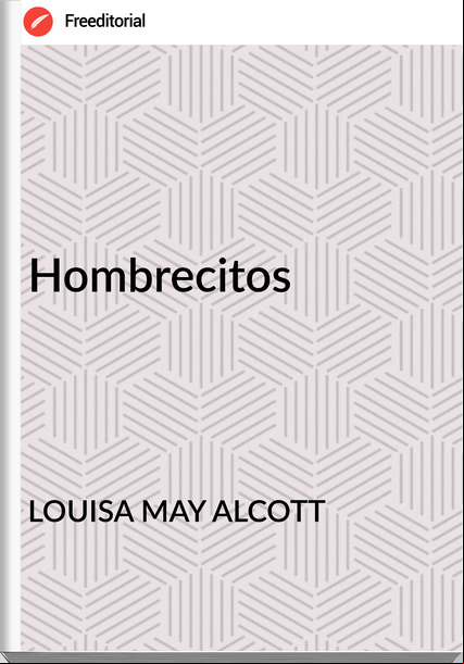 LOUISA MAY ALCOTT Hombrecitos