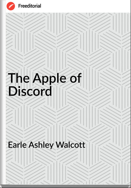 Earle Ashley Walcott - The Apple of Discord