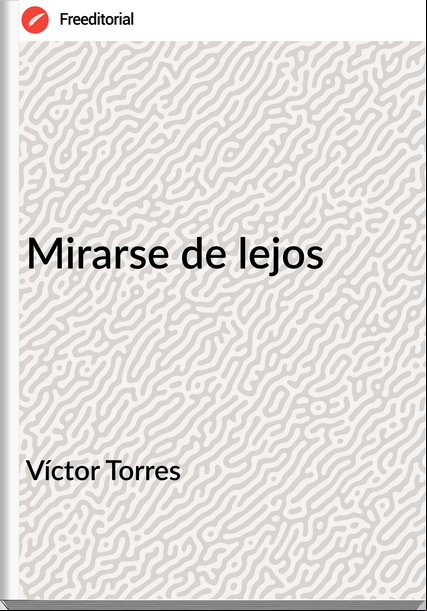 Víctor Torres - Mirarse de lejos