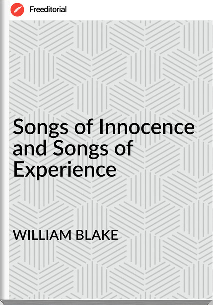WILLIAM BLAKE - Songs of Innocence and Songs of Experience