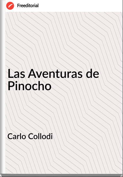 Carlo Collodi - Las Aventuras de Pinocho