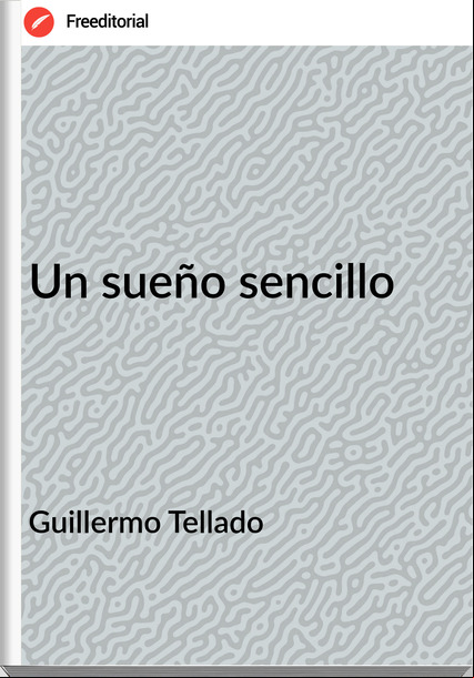 Guillermo Tellado - Un sueño sencillo