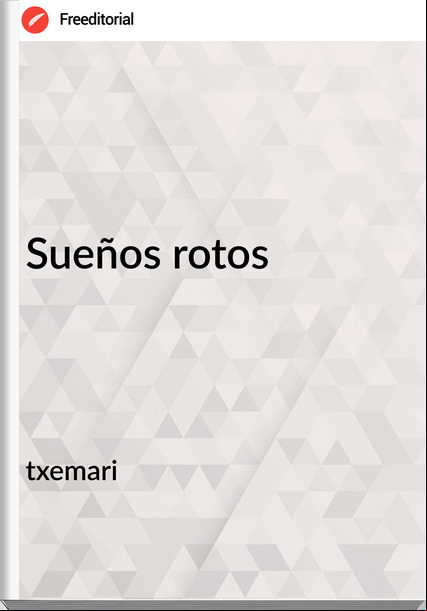 txemari - Sueños rotos