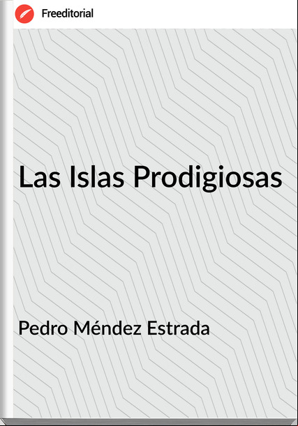 Pedro Méndez Estrada - Las Islas Prodigiosas
