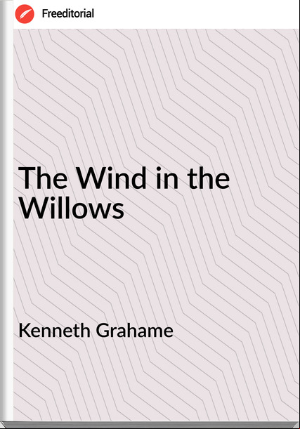 Kenneth Grahame The Wind in the Willows