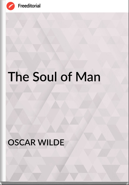OSCAR WILDE - The Soul of Man