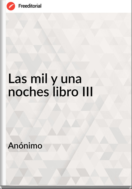 Anónimo Las mil y una noches libro III
