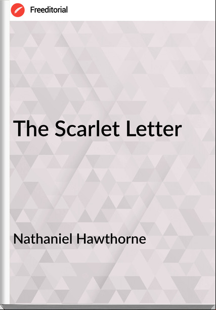 Nathaniel Hawthorne The Scarlet Letter