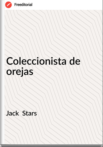 Jack  Stars - Coleccionista de orejas