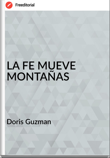 Doris Guzman LA FE MUEVE MONTAÑAS