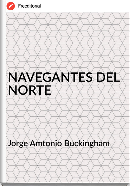 Jorge Amtonio Buckingham NAVEGANTES DEL NORTE