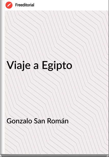 Gonzalo San Román Viaje a Egipto