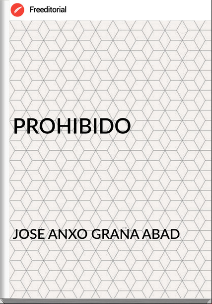 JOSÉ ANXO GRAÑA ABAD PROHIBIDO