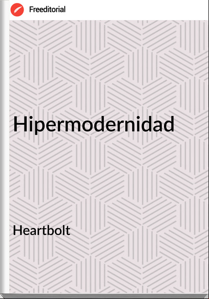 Heartbolt - Hipermodernidad